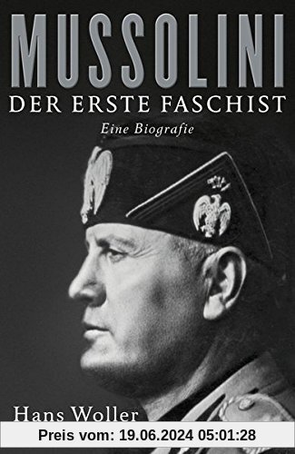 Mussolini: Der erste Faschist